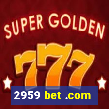 2959 bet .com